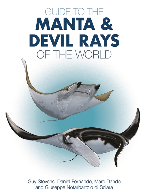 Title details for Guide to the Manta and Devil Rays of the World by Guy Stevens - Wait list